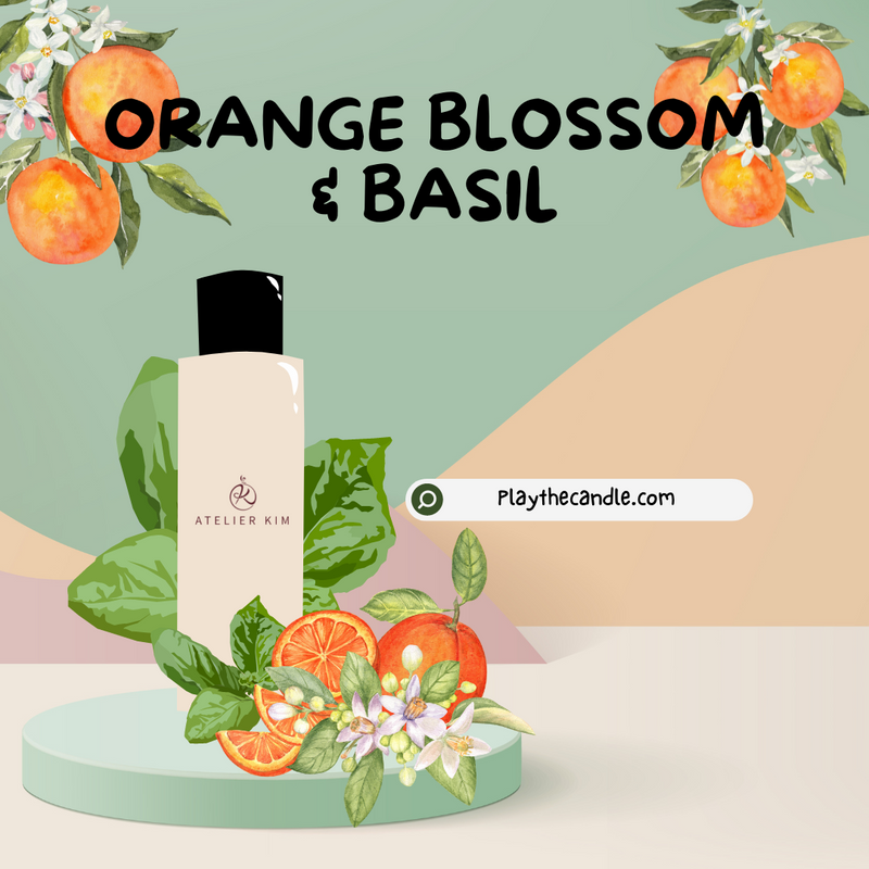 Fragrance Oil - Orange Blossom and Basil - playthecandle